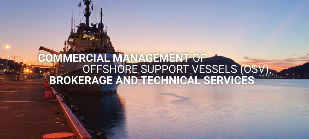 Commercial Management of Offshore Support Vessels (OSV) Brokerage and Technical Services